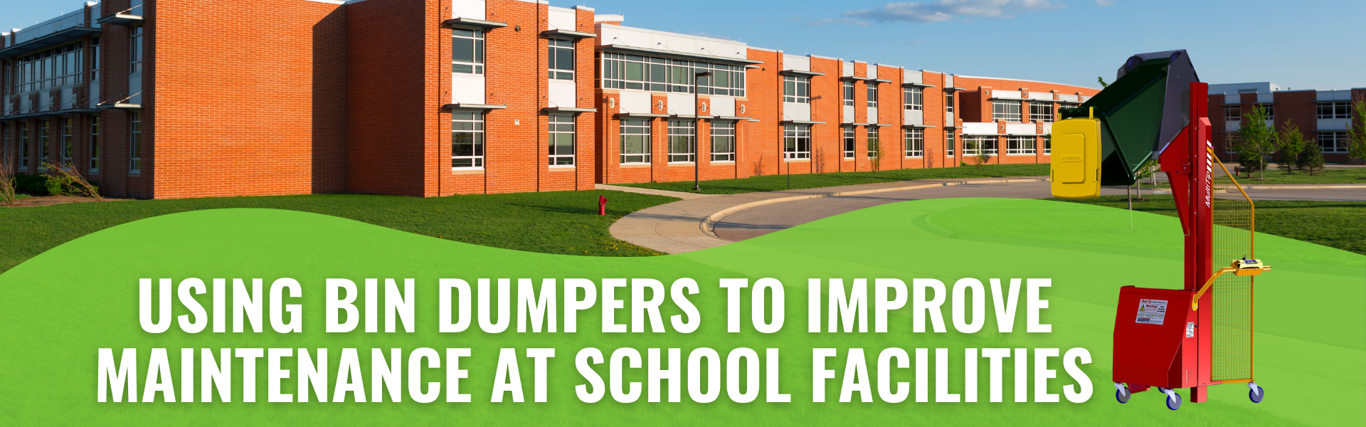 Using Bin Dumpers to Improve Maintenance at School Facilities