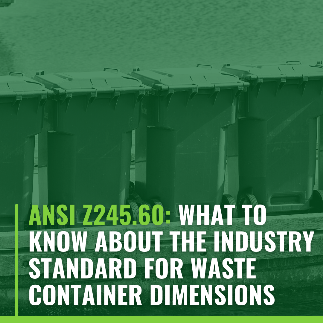 ANSI Z245.60: What To Know About the Industry Standard For Waste Container Dimensions