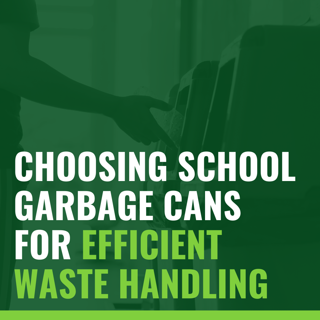 Choosing School Garbage Cans for Efficient Waste Handling