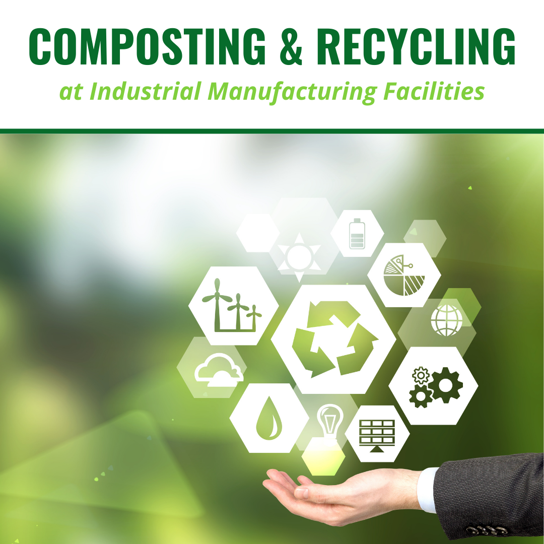 Composting and Recycling at Industrial Manufacturing Facilities