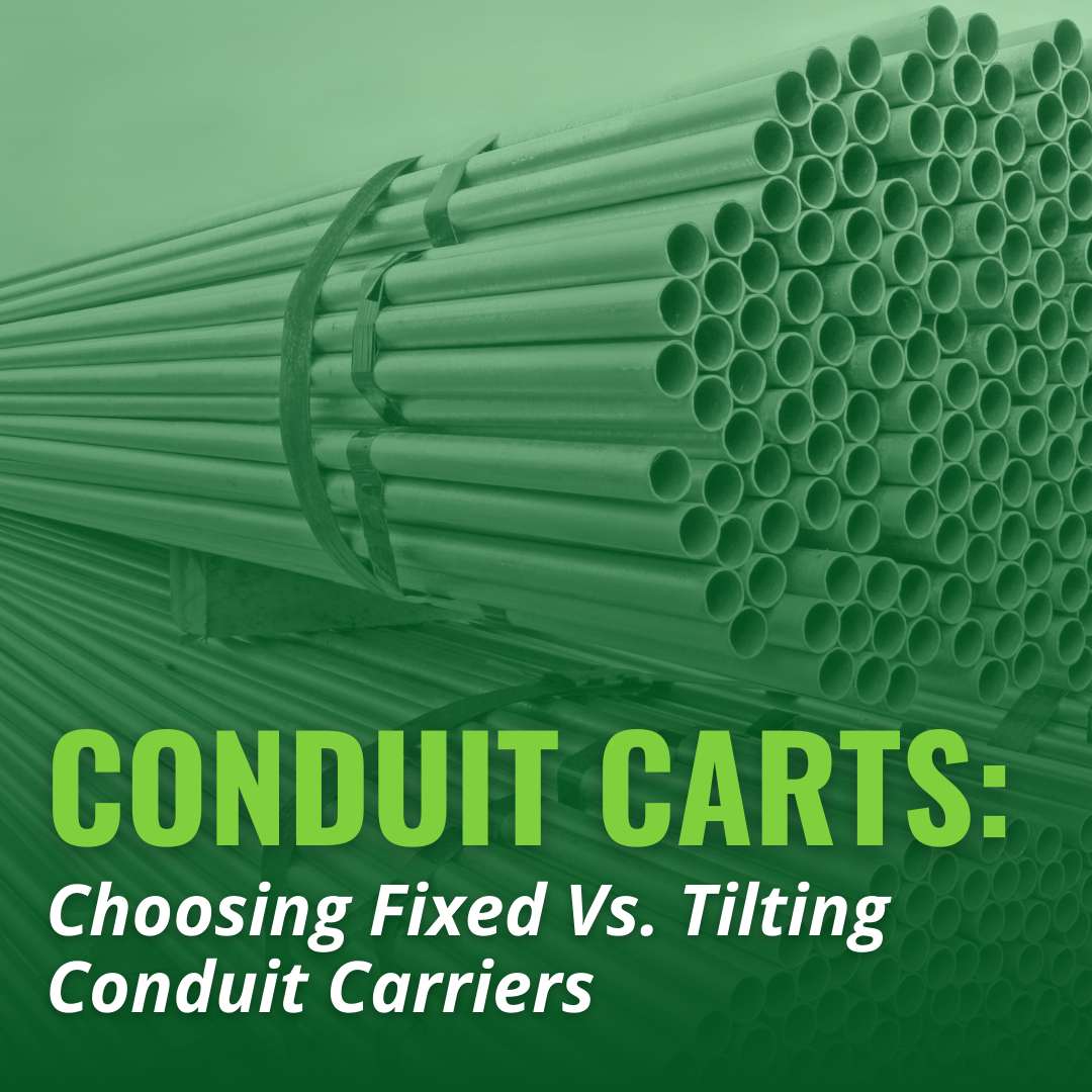 Conduit Carts: Choosing Fixed Vs. Tilting Conduit Carriers