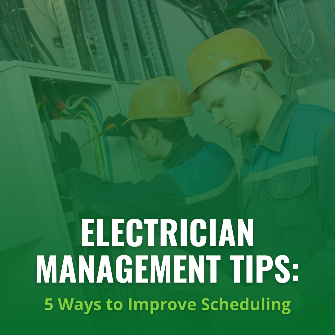 Electrician Management Tips 5 Ways to Improve Electrical Contractor Scheduling