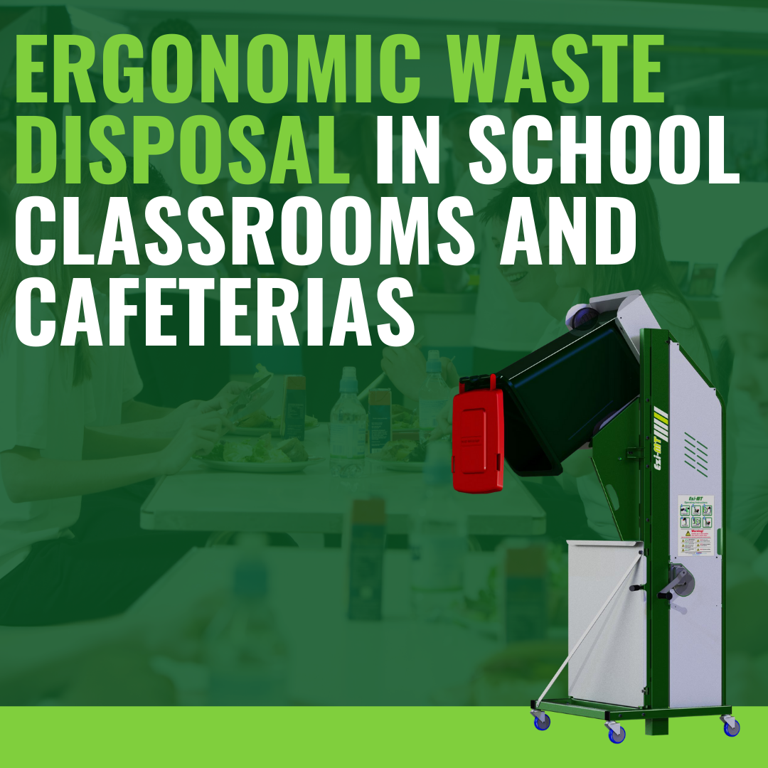 Ergonomic Waste Disposal in School Classrooms and Cafeterias