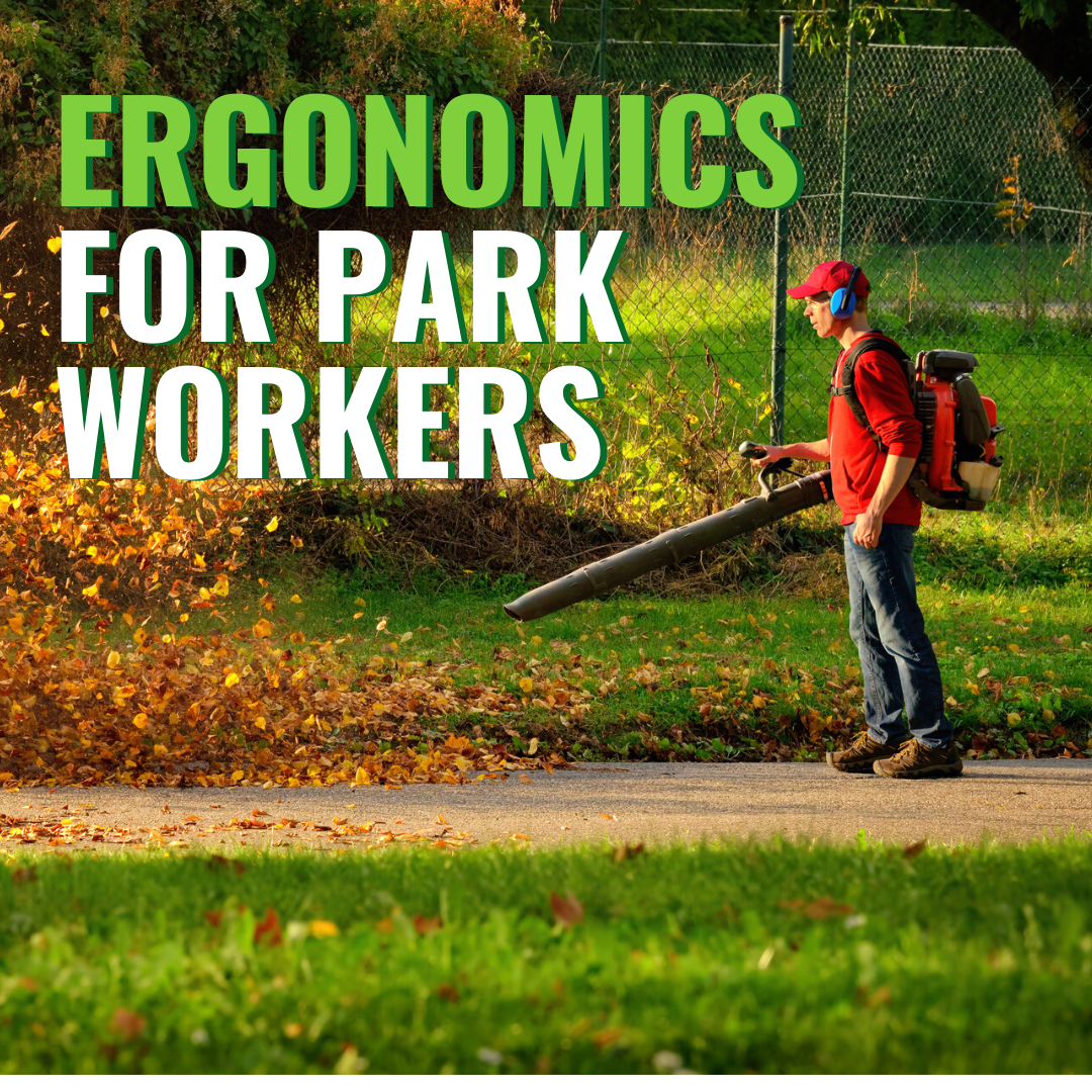 Ergonomics for Park Workers