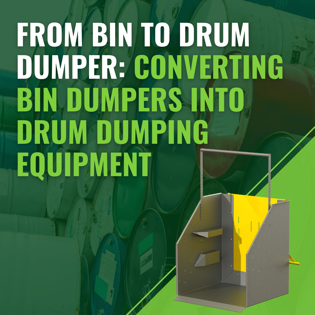 From Bin to Drum Dumper: Converting Bin Dumpers into Drum Dumping Equipment