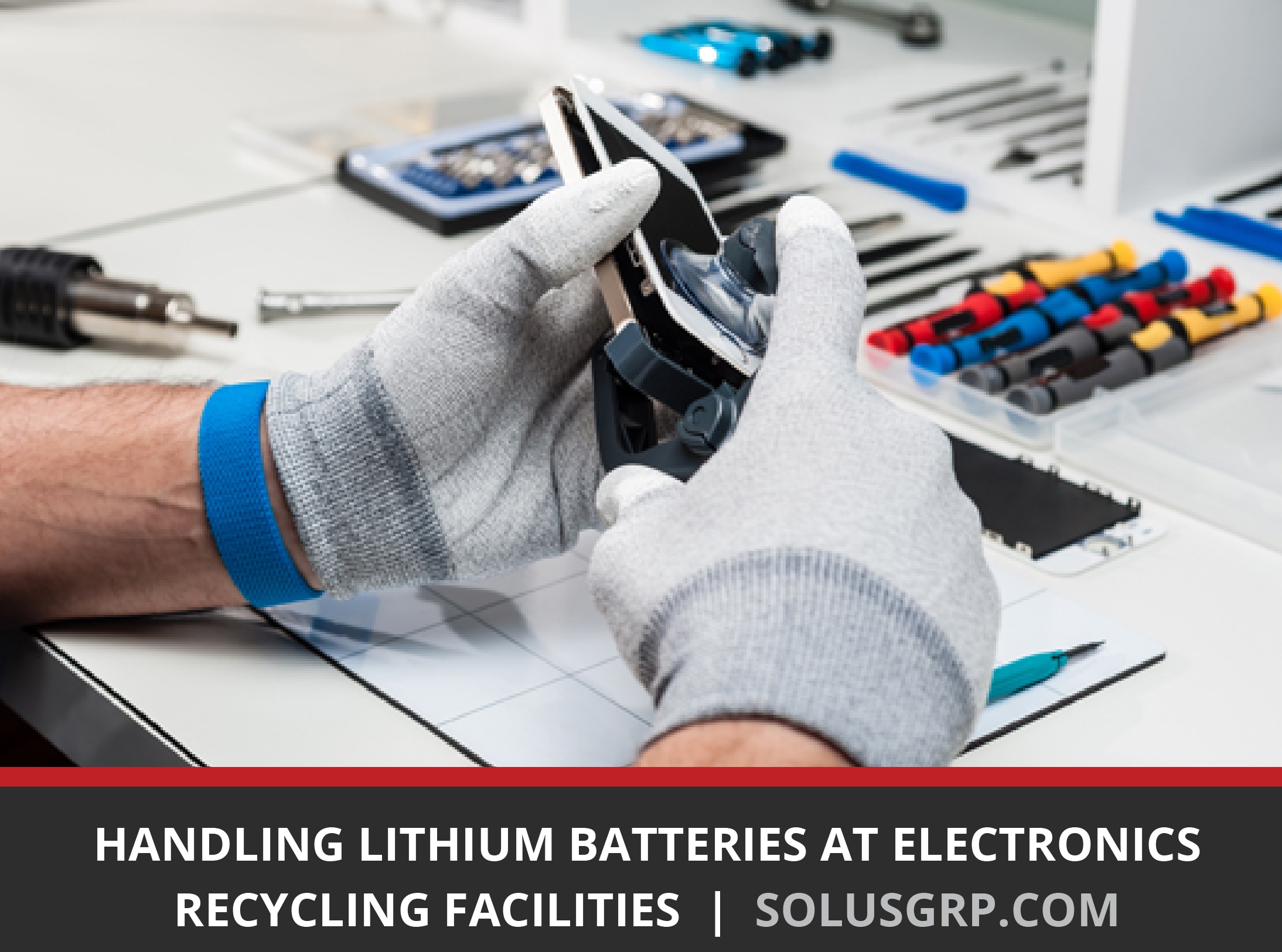 Handling Lithium Batteries at Electronics Recycling Facilities