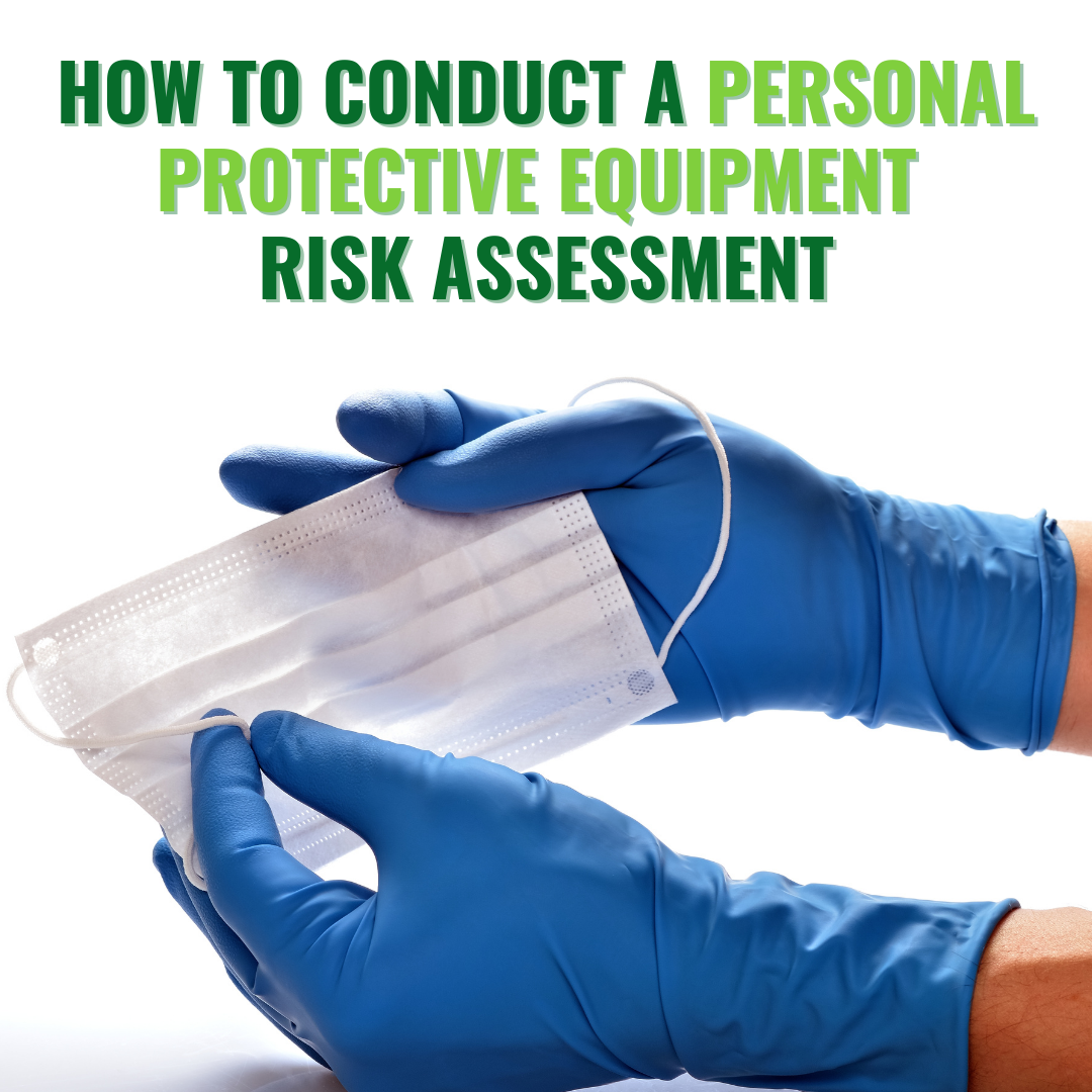 How to Conduct a Personal Protective Equipment Risk Assessment