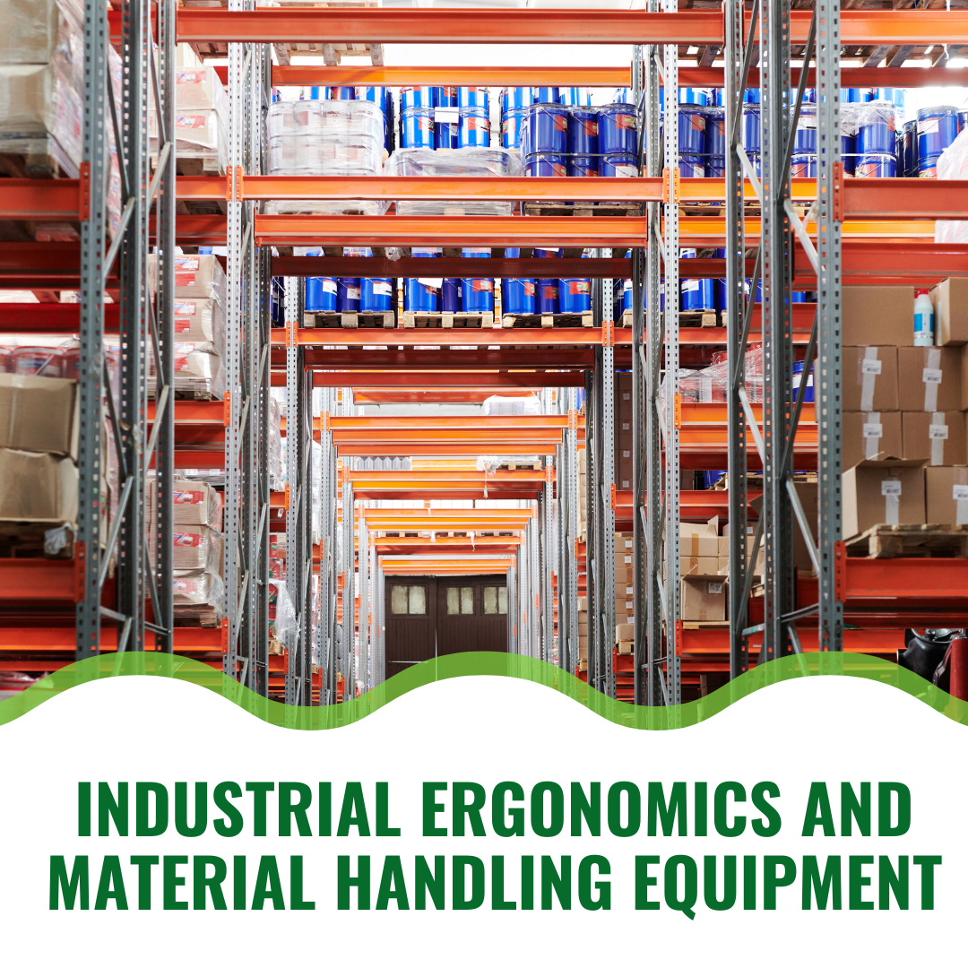 Industrial Ergonomics and Material Handling Equipment