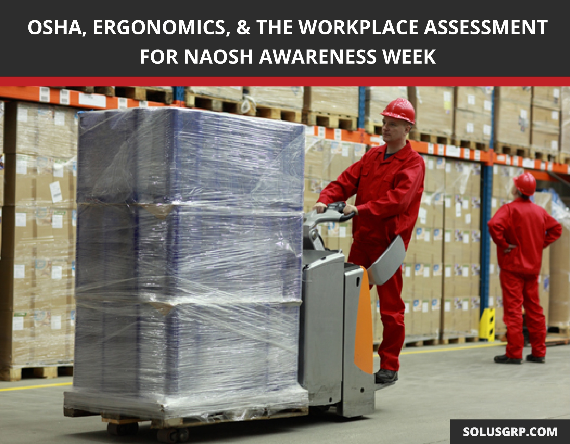 NAOSH Awareness Week reminds facilities to review the OSHA ergonomics checklist.