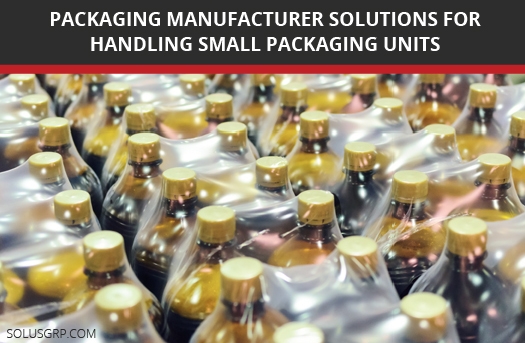 Packaging Manufacturer Solutions for Handling Small Packaging Units