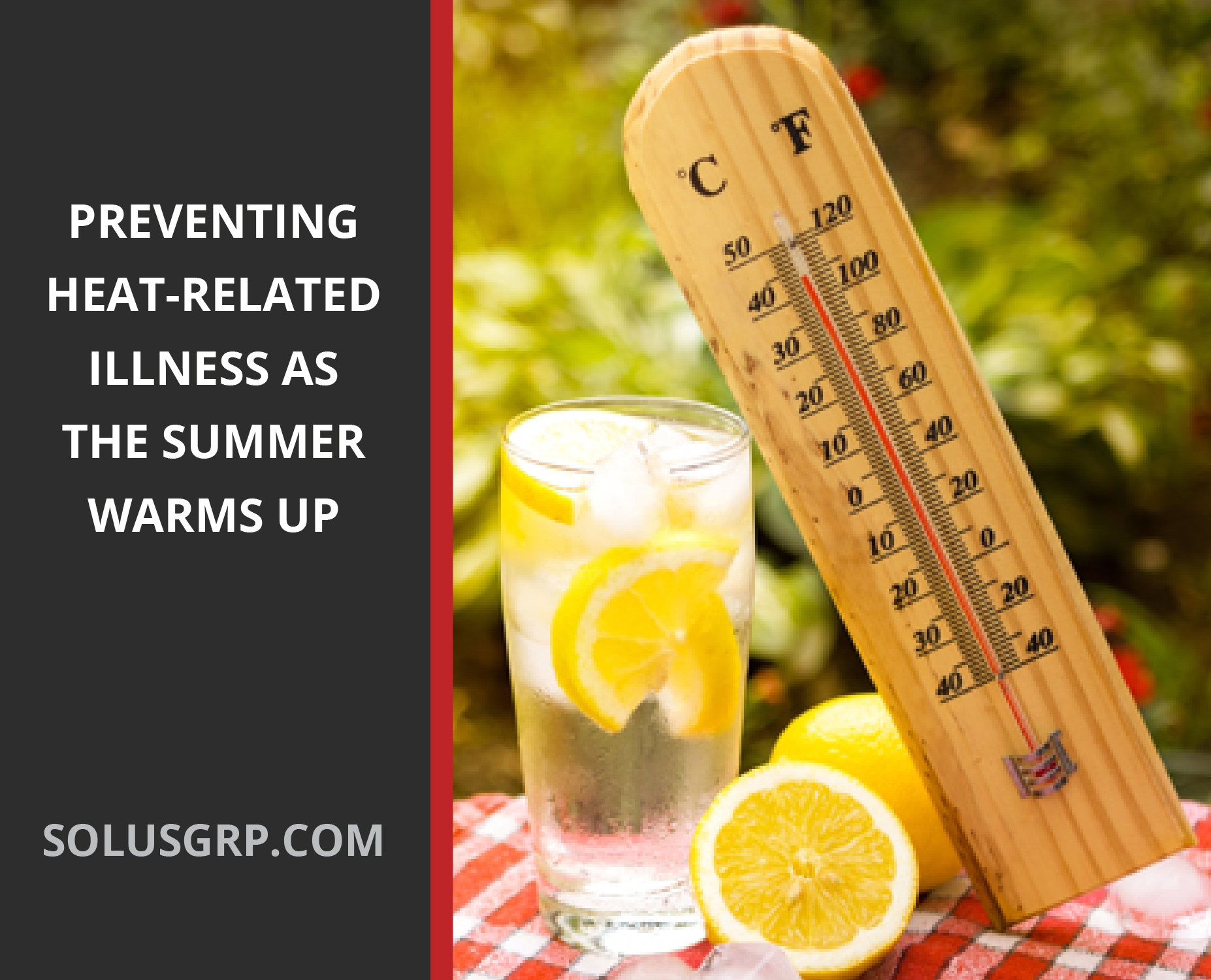 Drinking plenty of fluids is one way to help protect from heat-related illness.