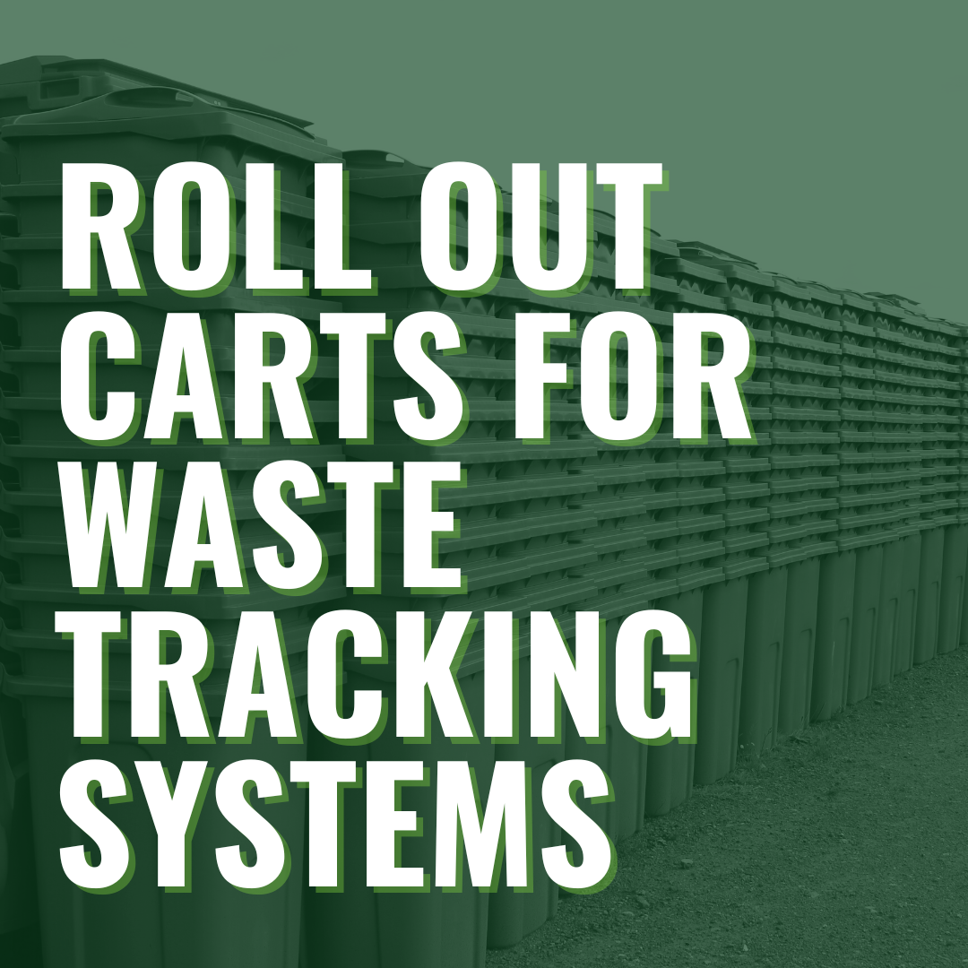 Roll Out Carts for Waste Tracking Systems