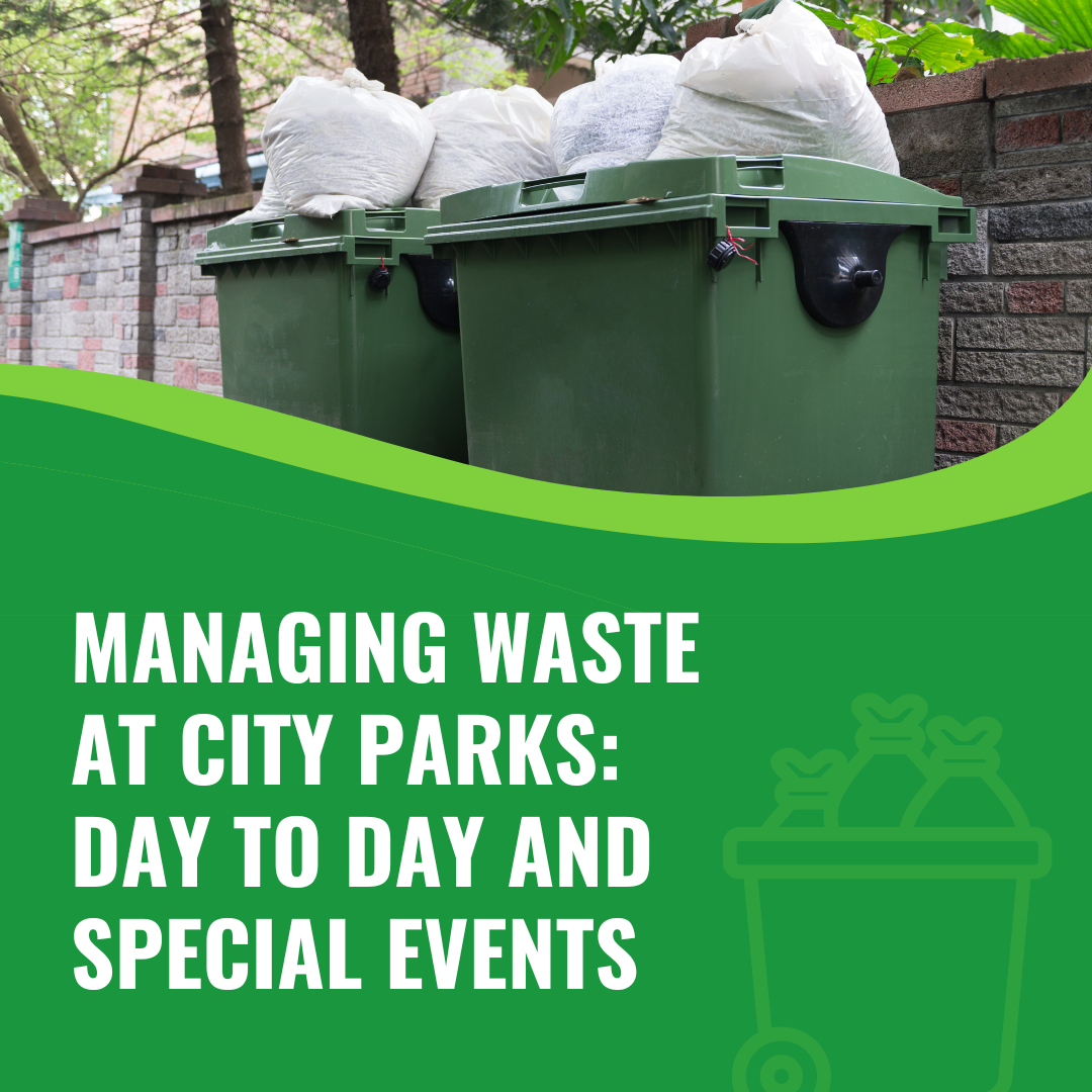 Managing Waste at City Parks, Day to Day and During Special Events