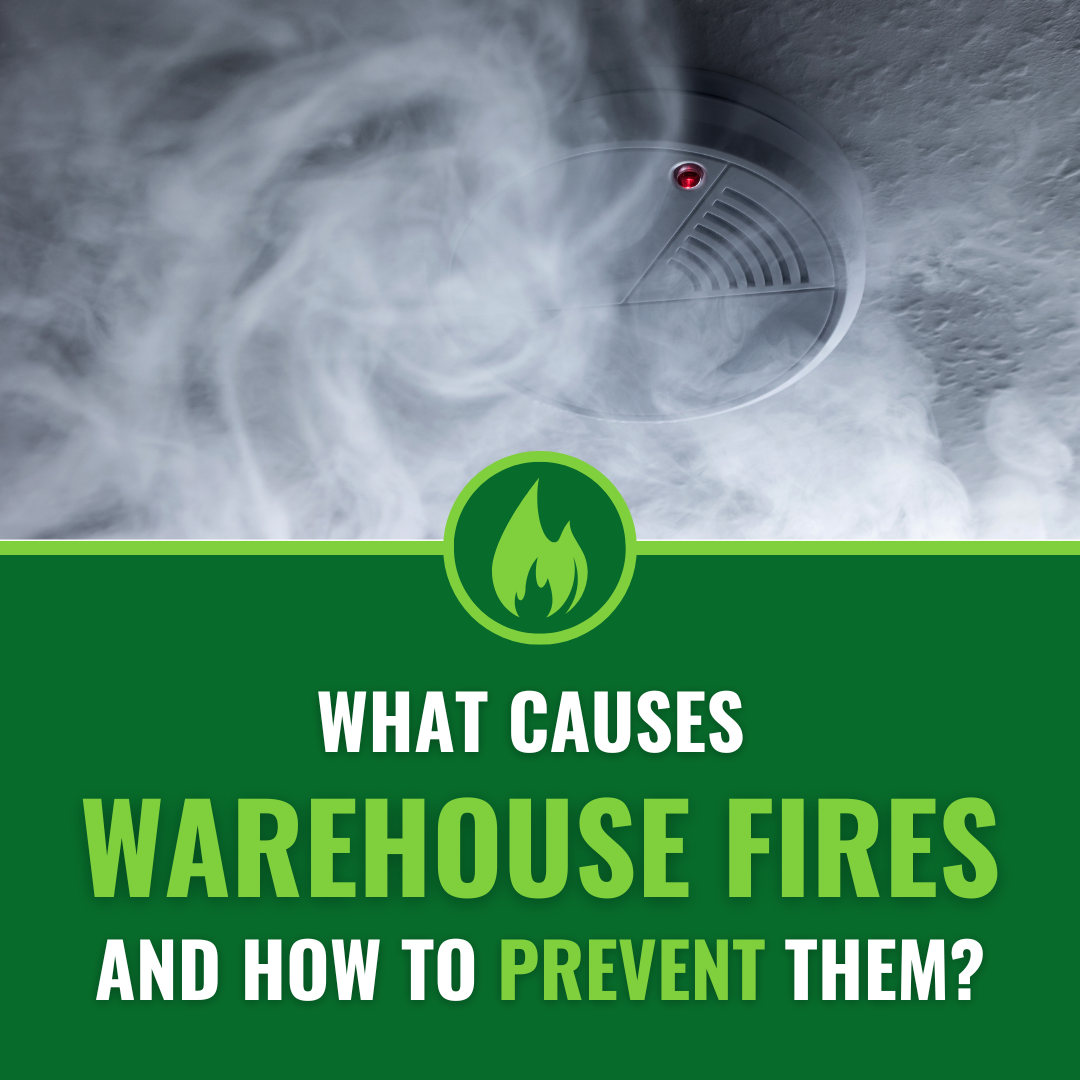 What Causes Warehouse Fires and How to Prevent Them