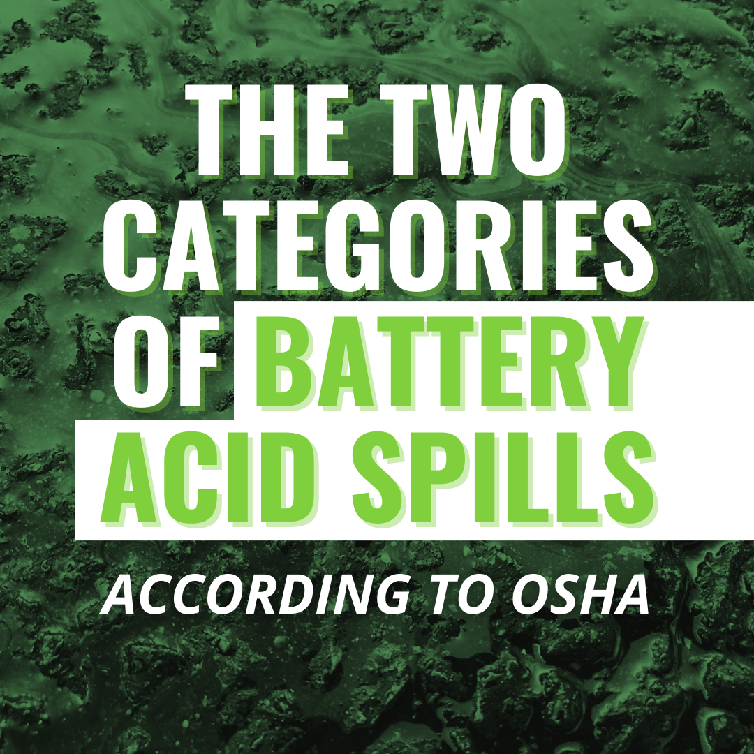 The Two Categories of Battery Acid Spills, According to OSHA