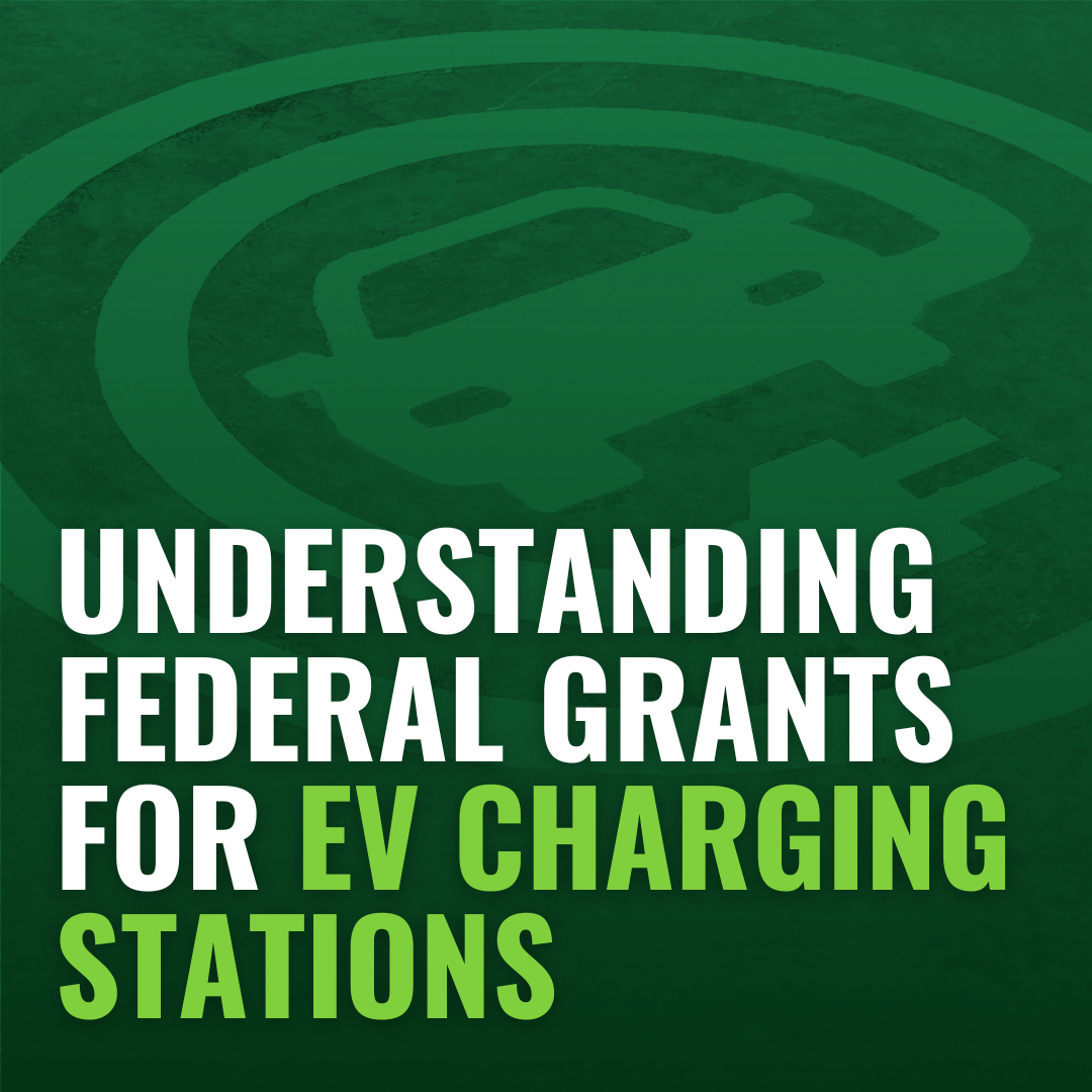 Understanding Federal Grants for EV Charging Stations