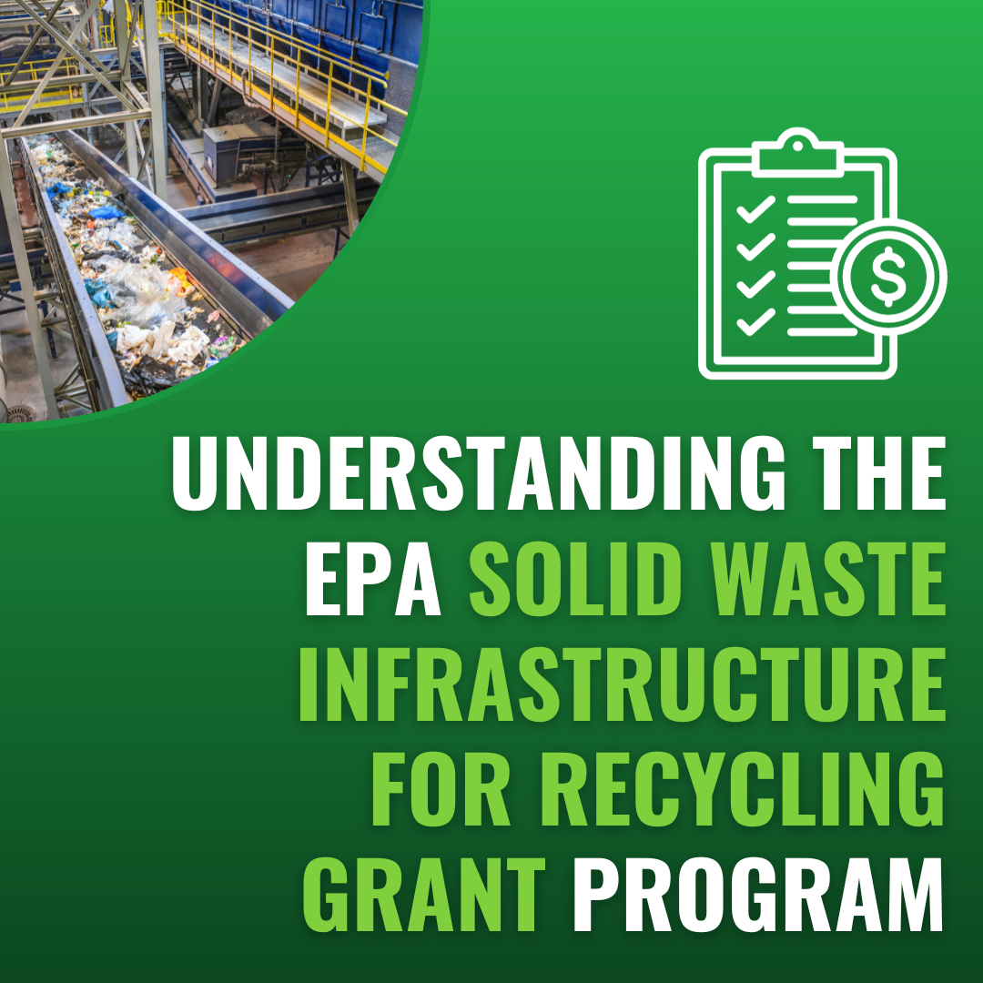 Understanding the EPA Solid Waste Infrastructure for Recycling Grant Program