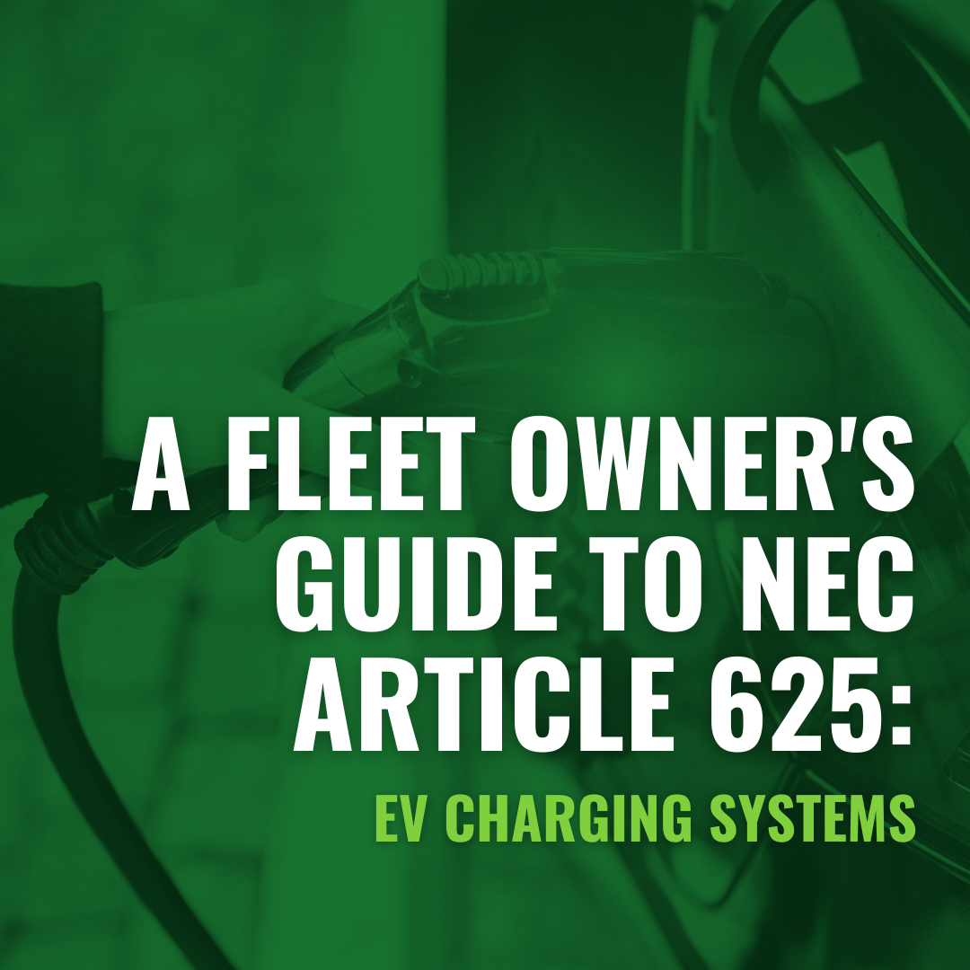 A Fleet Owner's Guide to NEC Article 625 Electric Vehicle Charging Systems