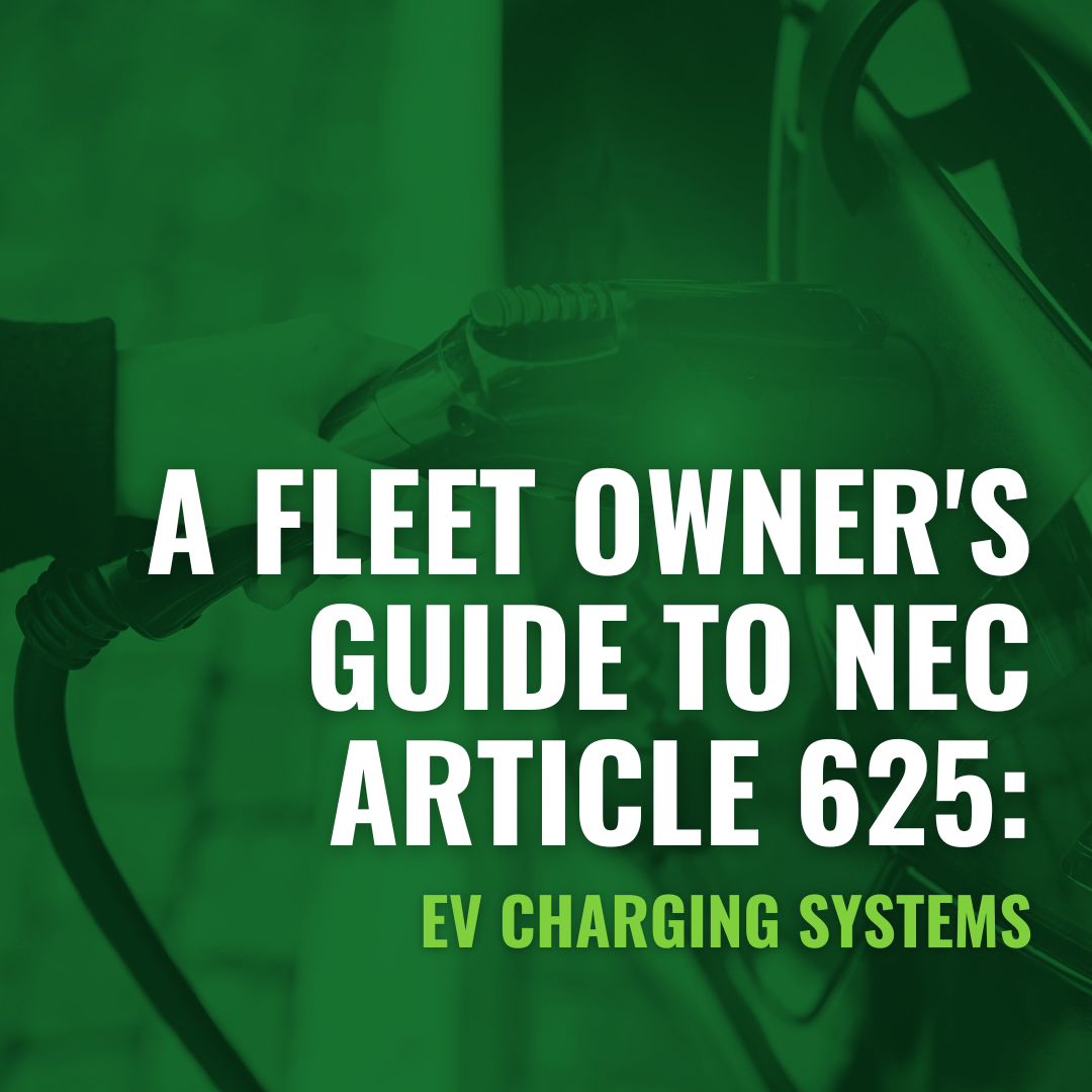 A Fleet Owner’s Guide to NEC Article 625 Electric Vehicle Charging