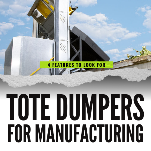 Tote Dumpers for Manufacturing 4 Features to Look For