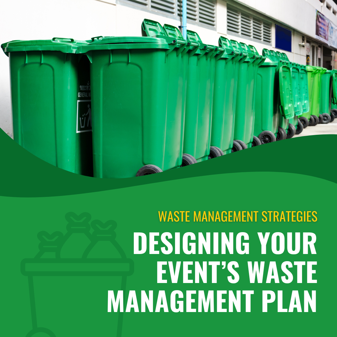 Waste Management Strategies: Designing Your Event’s Waste Management Plan