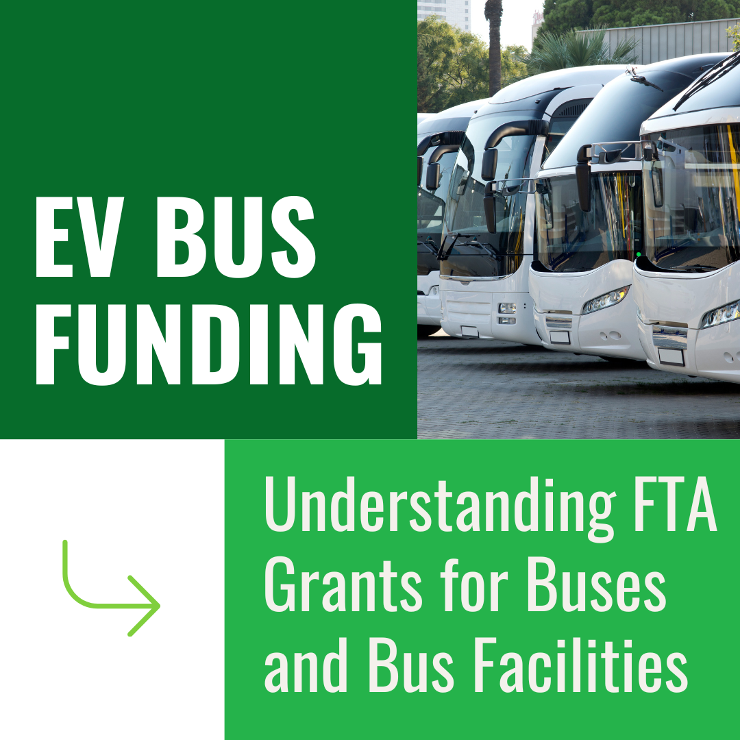 EV Bus Funding: Understanding FTA Grants for Buses and Bus Facilities