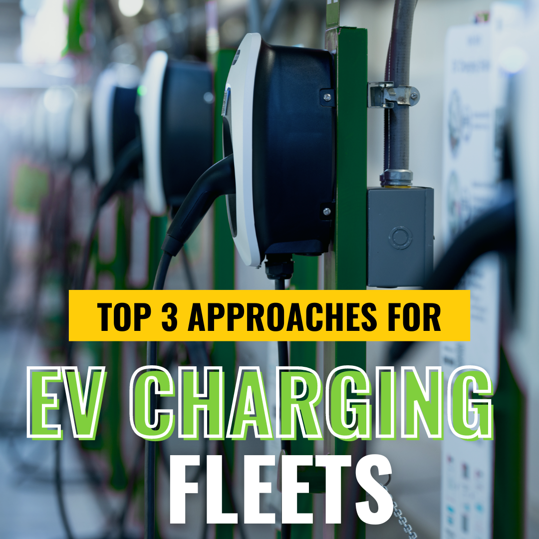 EV Charging for Fleets Top 3 Approaches