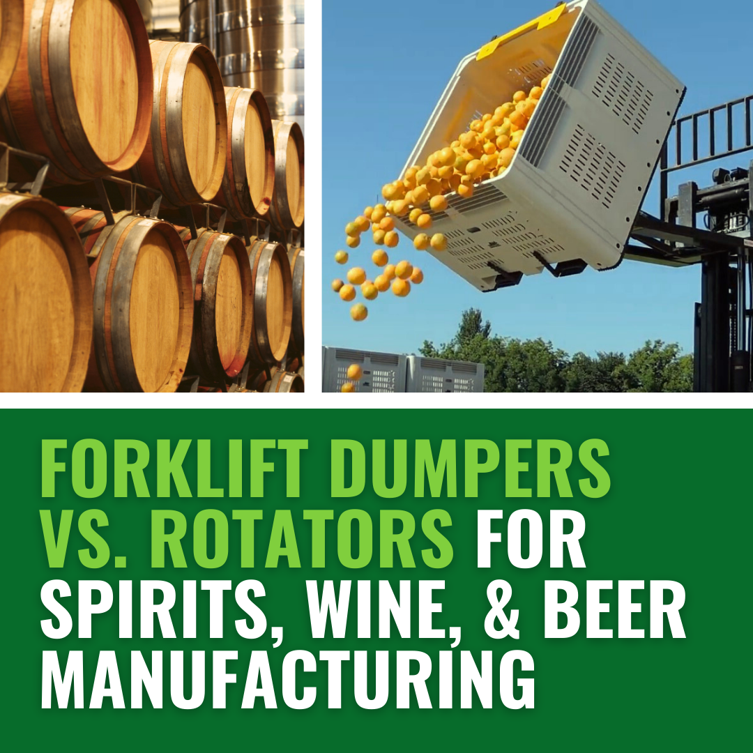 Forklift Dumpers Vs. Rotators for Spirits, Wine, and Beer Manufacturing