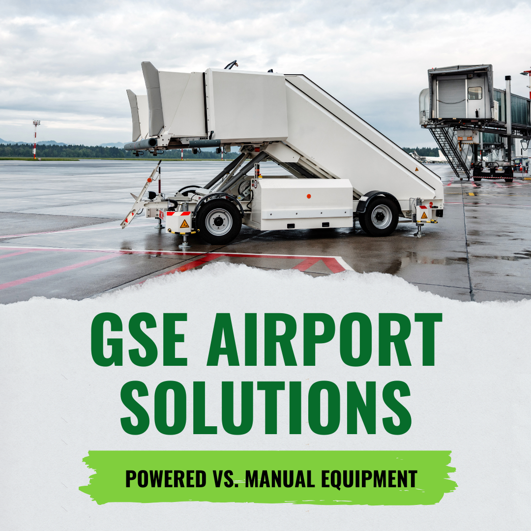 GSE Airport Solutions: Powered Vs. Manual Equipment