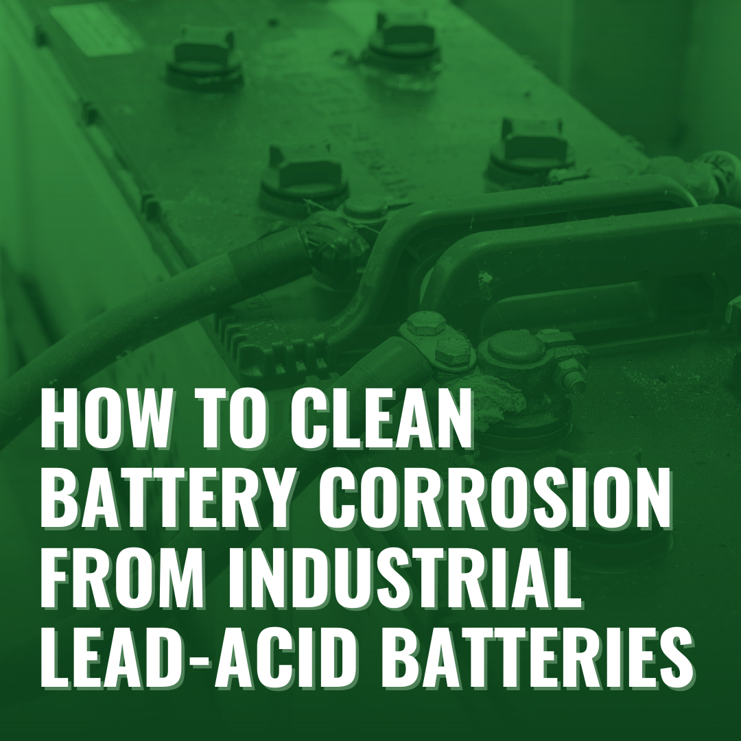 How to Clean Battery Corrosion from Industrial Lead-Acid Batteries