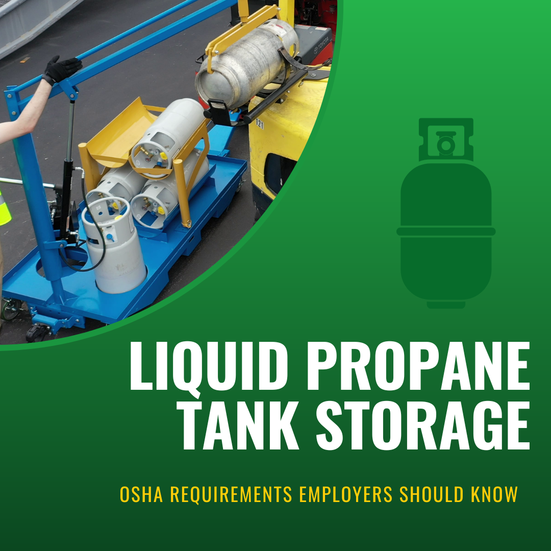 Liquid Propane Tank Storage: OSHA Requirements Employers Should Know - Blog