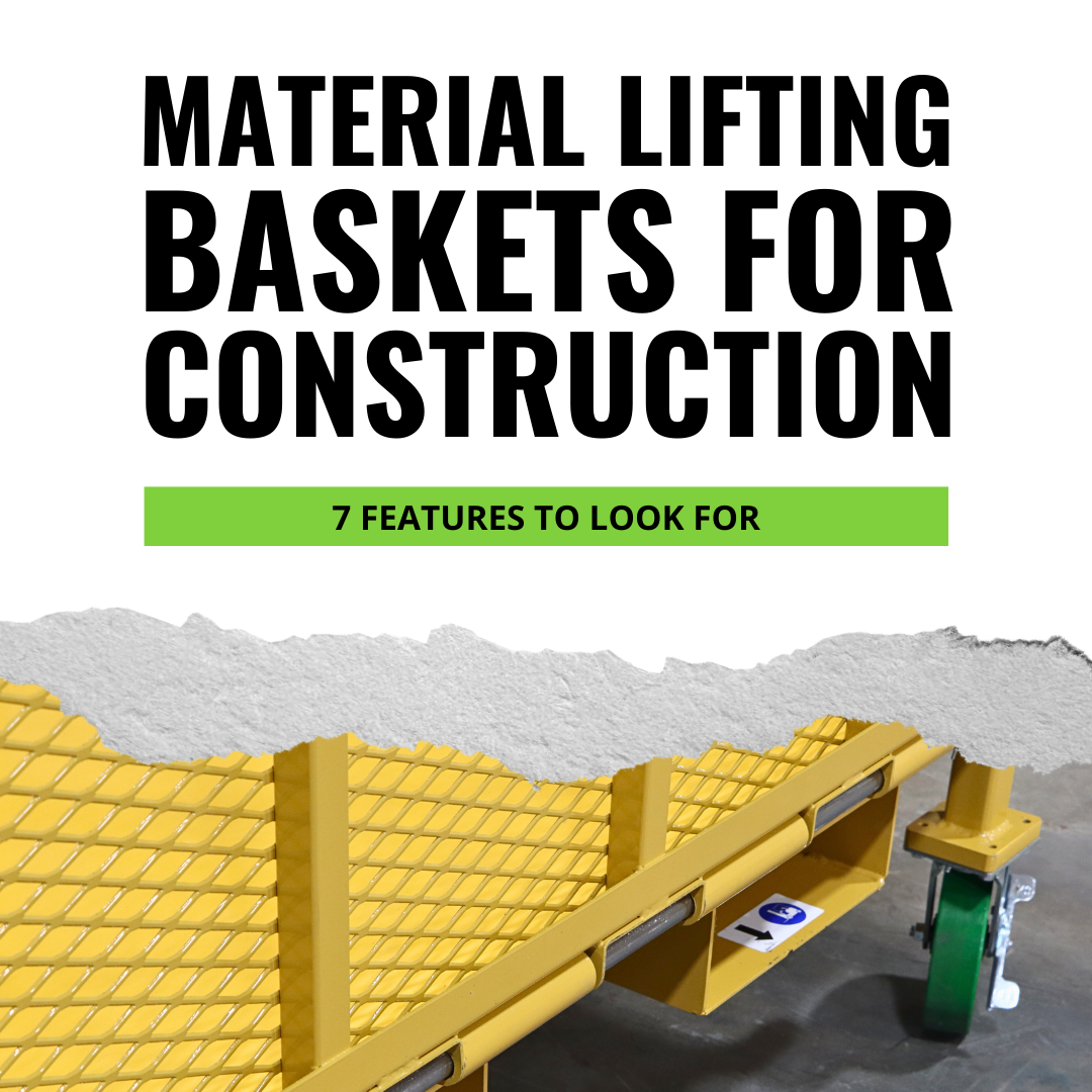 Material Lifting Baskets for Construction: 7 Features to Look For