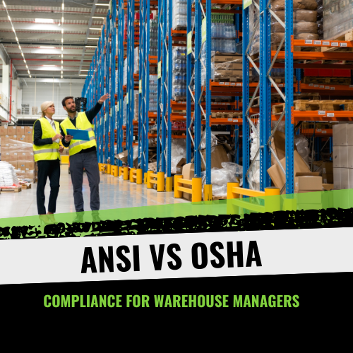 ANSI Vs OSHA_ Compliance for Warehouse Managers