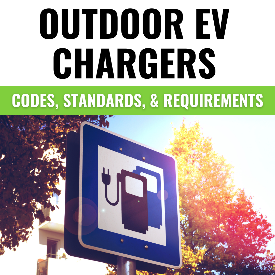 Outdoor EV Chargers: Codes, Standards, and Requirements