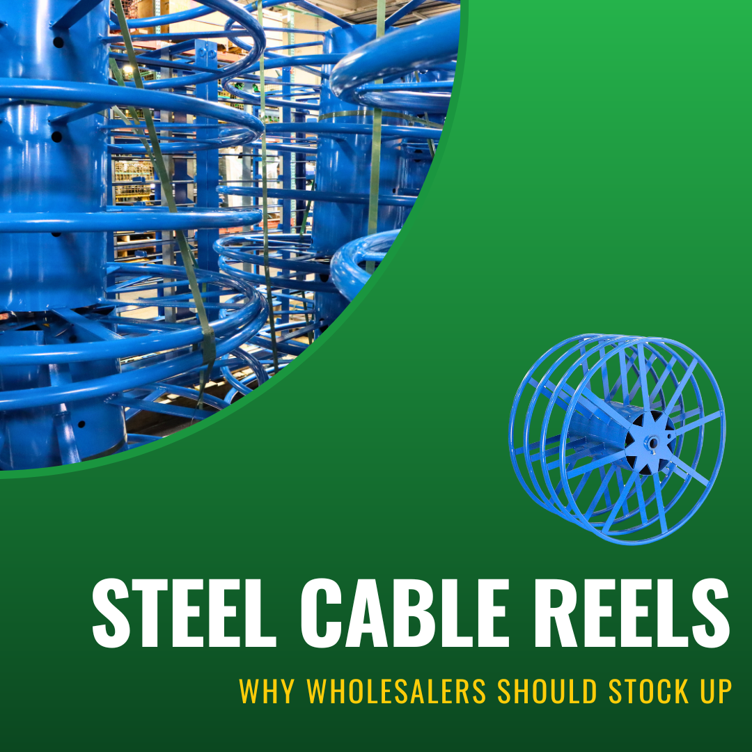 Steel Cable Reels Why Wholesalers Should Stock Up