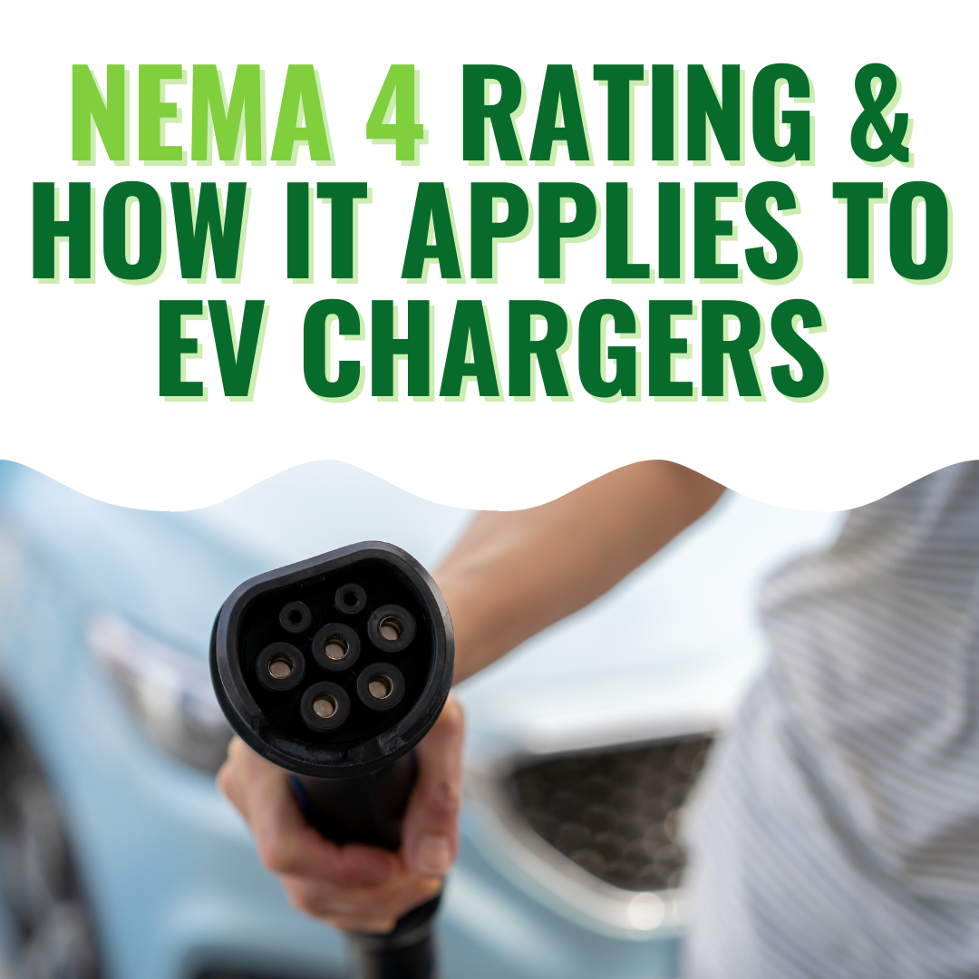 What Is a NEMA 4 Rating, and How Does It Apply to EV Chargers?