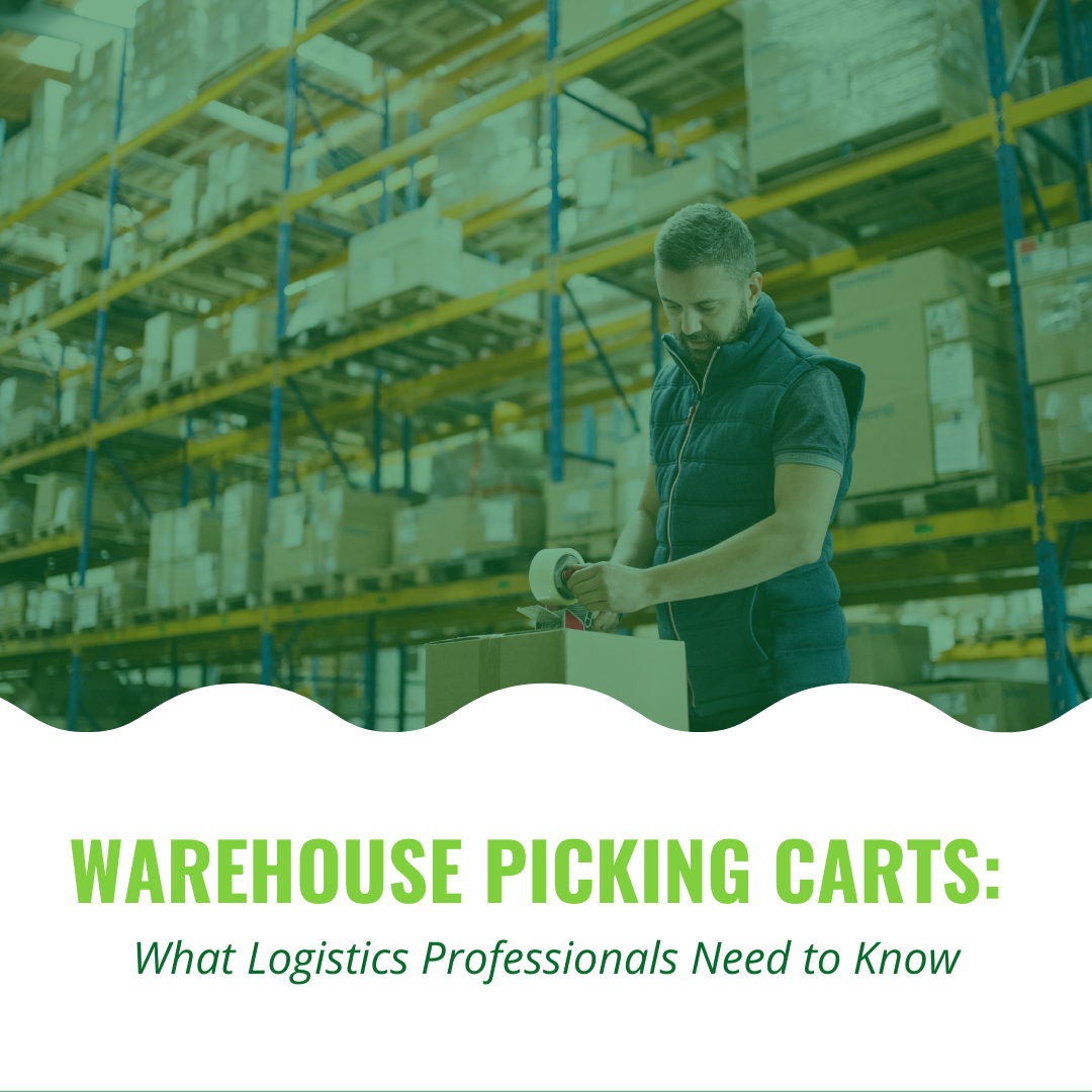 Warehouse Picking Carts: What Logistics Professionals Need to Know