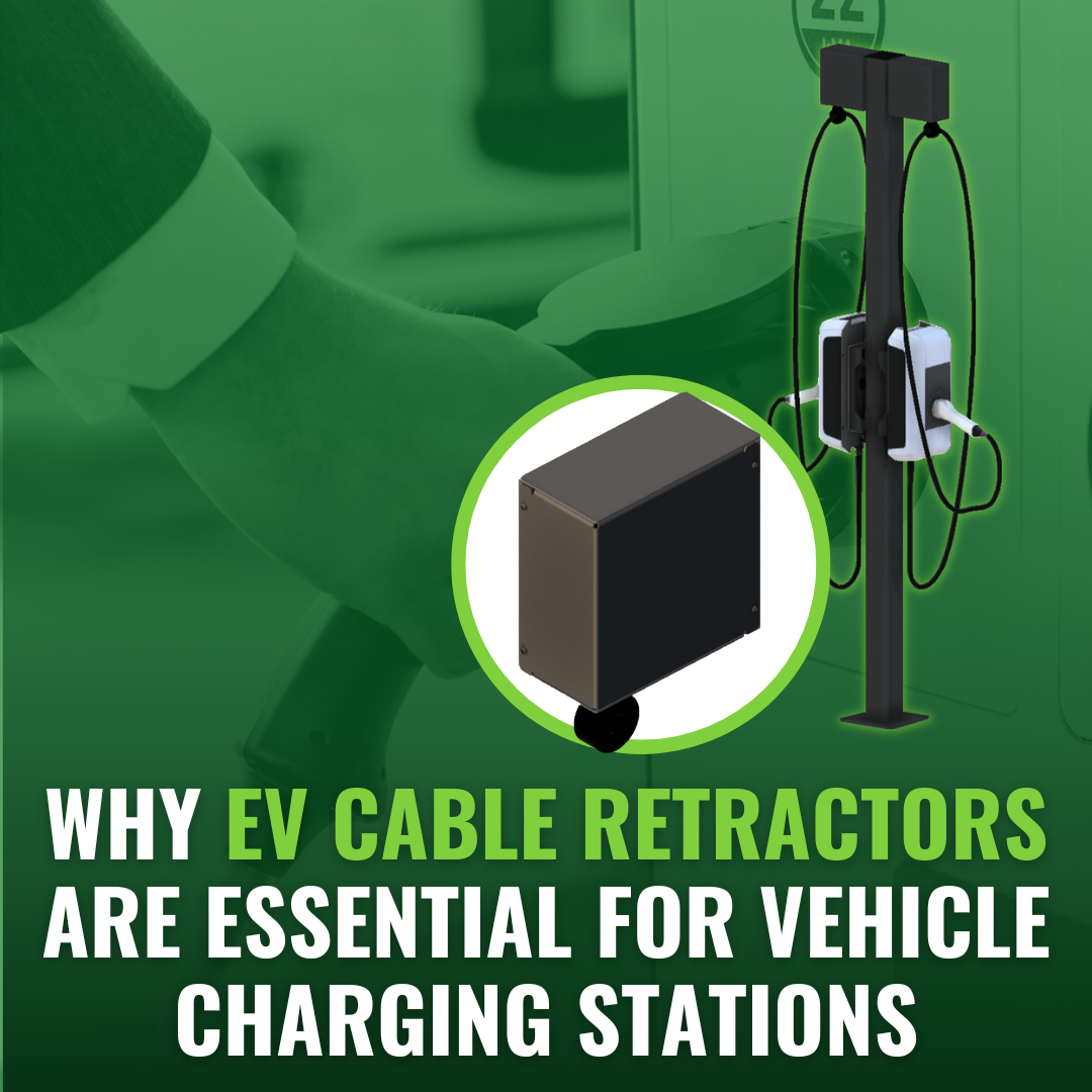 Why EV Cable Retractors Are Essential for Vehicle Charging Stations