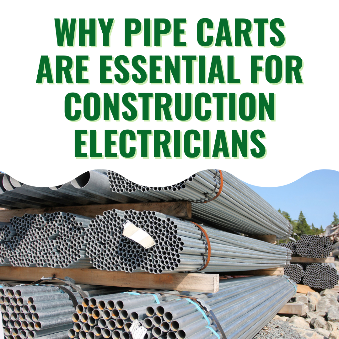 Why Pipe Carts Are Essential for Construction Electricians