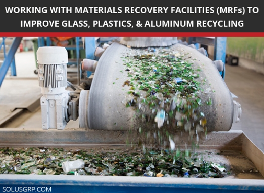 Using MRFs for Aluminum, Glass, & Plastics Recycling