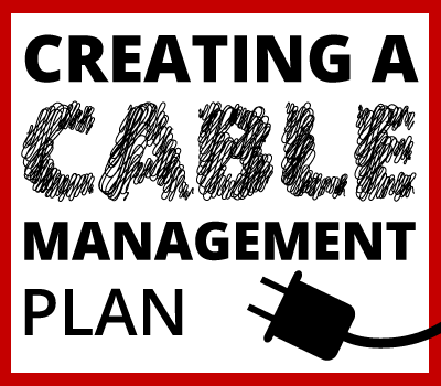 creating a cable management plan